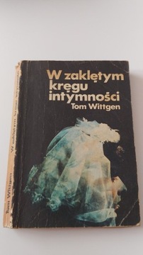 W zaklętym kręgu intymności - Tom Wittgen