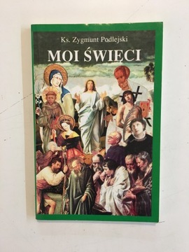 KS. ZYGMUNT PODLEJSKI - MOI ŚWIĘCI