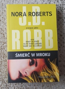 Śmierć w mroku J D Robb Nora Roberts Mary Blayney 