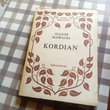 KORDIAN AUTOR: JULIUSZ SŁOWACKI