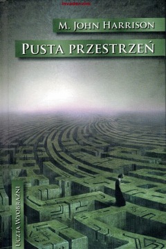 Pusta przestrzeń M. John Harrison 2013 NOWA