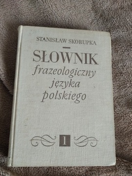 Słownik frazeologiczny języka polskiego!S.Skorupka