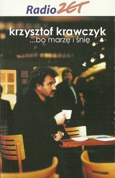 KRZYSZTOF KRAWCZYK - ...BO MARZĘ I ŚNIĘ