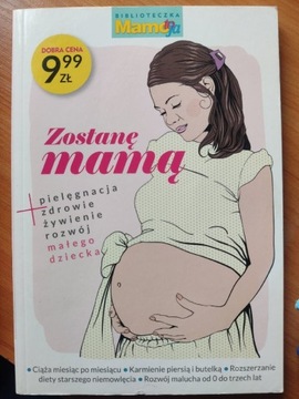 Zostanę mamą + pielęgnacja zdrowie żywienie rozwój