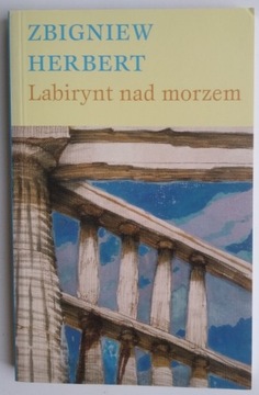 Labirynt nad morzem - Zbigniew Herbert