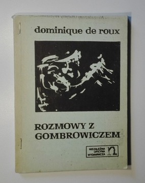 ROZMOWY Z GOMBROWICZEM Dominique de Roux '79