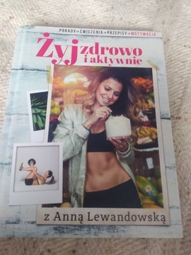 Żyj zdrowo i aktywnie Anna Lewandowska NOWA