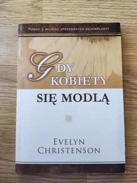 "Gdy kobiety się modlą". Evelyn Christenson.