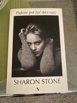 Sharon Stone „Pięknie jest żyć dwa razy”