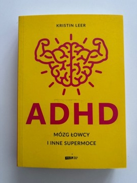 ADHD Mózg łowcy i inne supermoce Kristin Leer