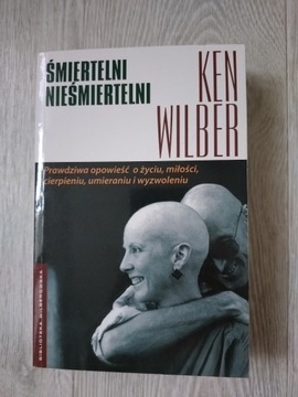 Śmiertelni nieśmiertelni Ken Wilber