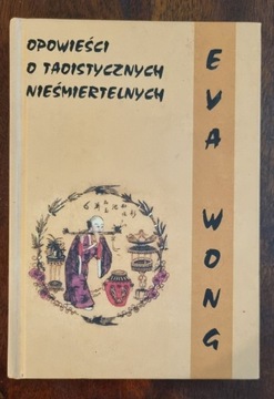 Eva Wong OPOWIEŚCI O TAOISTYCZNYCH NIEŚMIERTELNYCH