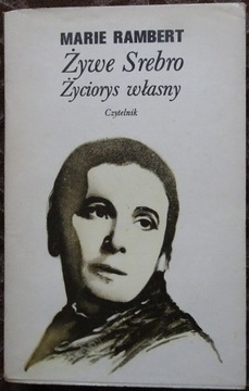 Żywe Srebro Życiorys własny Marie Rambert