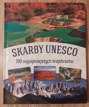 Skarby UNESCO - 100 najpiękniejszych krajobrazów 