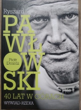 Ryszard Pawłowski 40 lat w górach wywiad-rzeka