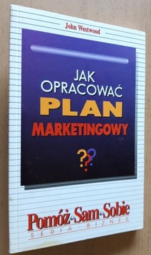 Jak opracować plan marketingowy - John Westwood 