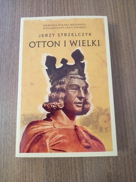 Jerzy Strzelczyk - Otton I Wielki