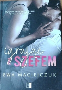 Igrając z szefem / Ewa Maciejczuk