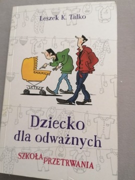 L. Talko, Dziecko dla odważnych 