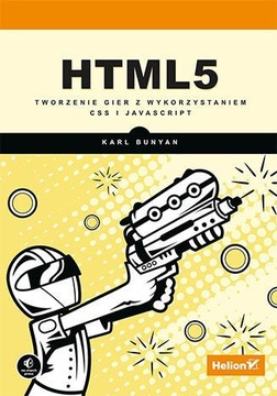 HTML5 Tworzenie gier z wykorzystaniem CSS i Java