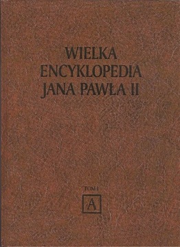 Wielka Encyklopedia Jana Pawła II - Tom I - A