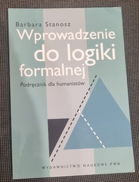 Wprowadzenie do logiki formalnej. Barbara Stanosz