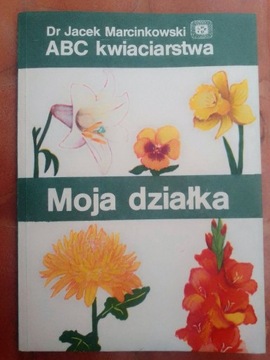 ABC kwiaciarstwa Moja działka Marcinkowski