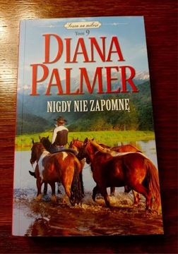 Książka "Nigdy nie zapomnę" Diana Palmer tom 9