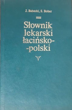 SŁOWNIK LEKARSKI ŁACIŃSKO-POLSKI S. BOBER