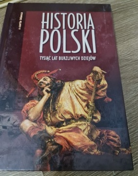 Historia Polski 1000 lat burzliwych dziejów