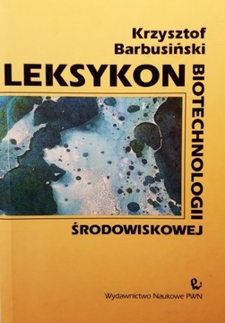 Leksykon biotechnologii - Krzysztof Barbusiński 