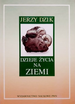 Dzieje życia na ziemi - Jerzy Dzik 
