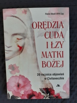 Orędzia, cuda i łzy  Matki Bożej, Flavio Ubodi 