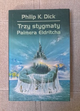 Trzy stygmaty Palmera Eldritcha Philip K. Dick