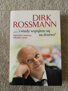 Dirk Rossmann - i wtedy wspiąłem się na drzewo