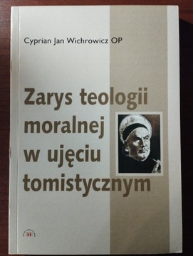 Zarys teologii moralnej w ujęciu tomistycznym 