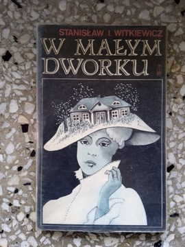 W małym dworku - Stanisław Ignacy Witkiewicz