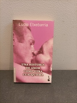 Lucia Etxebarria / Una historia de amor como otra 