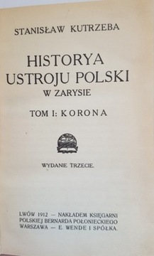 Historia ustroju Polski, Korona, St.Kutrzeba,1912r