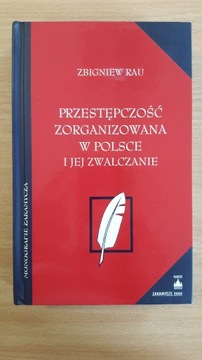 Zbigniew Rau Przestępczość Zorganizowana w Polsce