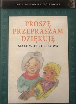 Proszę przepraszam dziękuję. Małe wielkie słowa