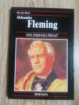 Aleksander Fleming. Oni zmienili świat. Penicylina