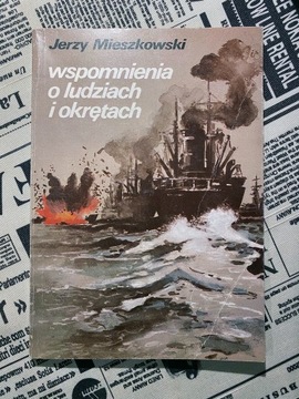 Wspomnienia o ludziach i okrętach - J. Mieszkowski