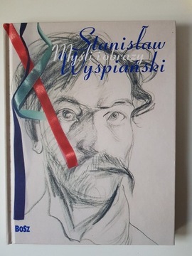 Stanisław Wyspiański. Myśli i obrazy