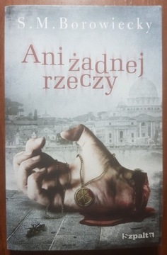 "Ani żadnej rzeczy" - S. M. Borowiecky 