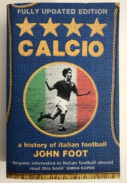 Calcio A History of Italian Football John Foot ang