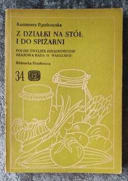  Z DZIAŁKI NA STÓŁ I DO SPIŻARNI K. Pyszkowska