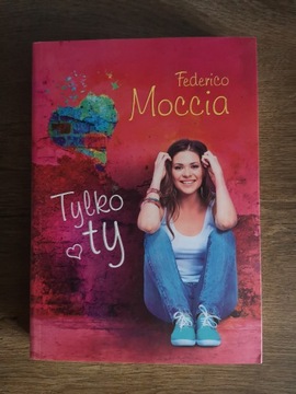 Tylko ty - Federico Moccia