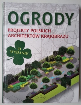 Ogrody. Projekty polskich architektów krajobrazu