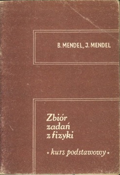 ZBIÓR ZADAŃ Z FIZYKI - B.MENDEL J.MENDEL